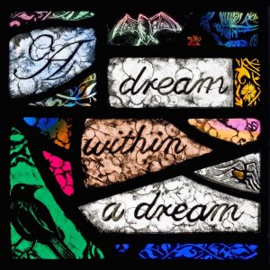 A Dream within a Dream